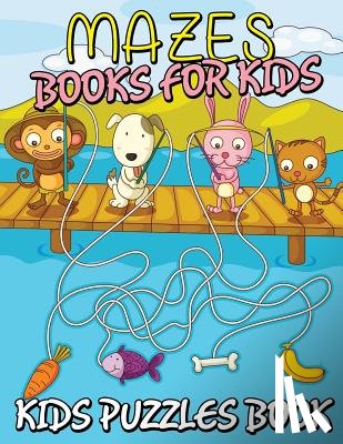 Speedy Publishing LLC - Mazes Books for Kids (Kids Puzzles Book)