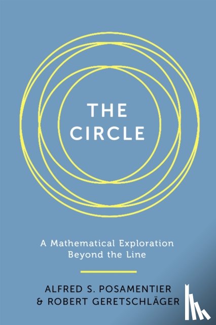 Posamentier, Alfred S., Geretschlager, Robert - The Circle