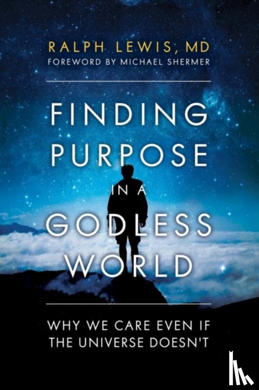 Lewis, Ralph - Finding Purpose in a Godless World