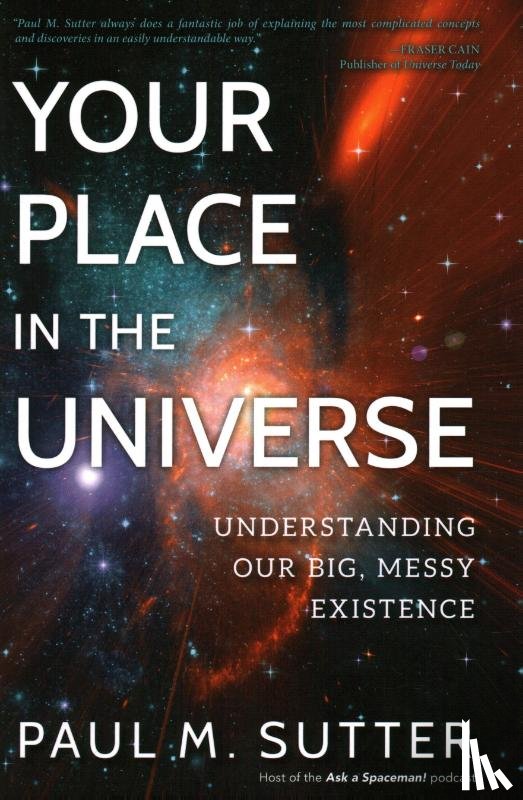 Sutter, Paul M. - Your Place in the Universe