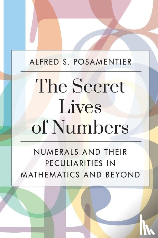 Posamentier, Alfred S. - The Secret Lives of Numbers