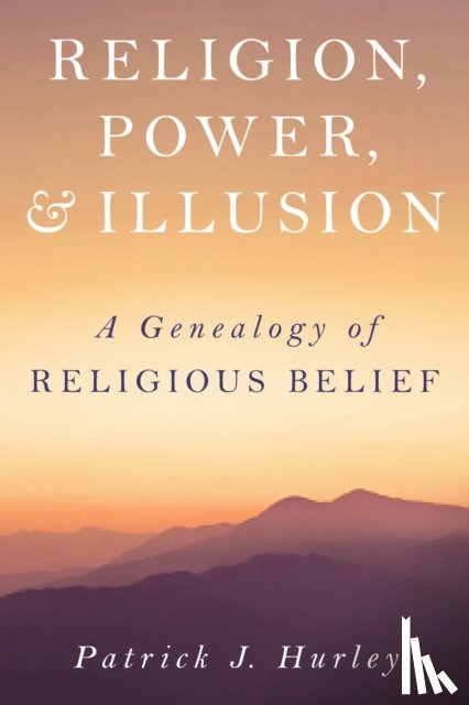 Hurley, Patrick J - Religion, Power, and Illusion