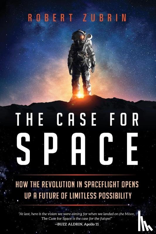 Zubrin, Robert - The Case for Space
