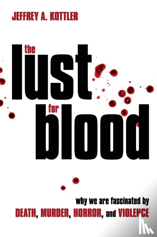 Kottler, Jeffrey A. - The Lust for Blood