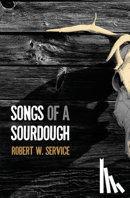 Service, Robert W. - Songs of a Sourdough