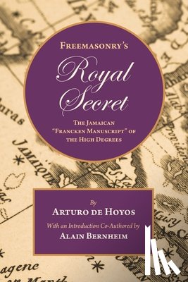 De Hoyos, Arturo - Freemasonry's Royal Secret