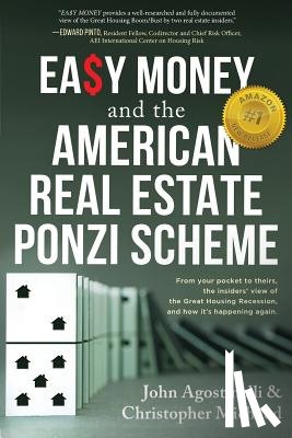 Agostinelli, John, Michaud, Christopher - EASY MONEY and the American Real Estate Ponzi Scheme