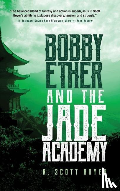 Boyer, R Scott - Bobby Ether and the Jade Academy