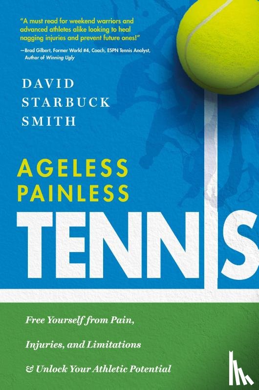Smith, David Starbuck - Ageless Painless Tennis