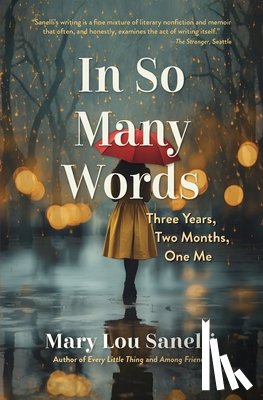 Sanelli, Mary Lou - In So Many Words: Three Years, Two Months, One Me