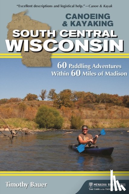 Bauer, Timothy - Canoeing & Kayaking South Central Wisconsin