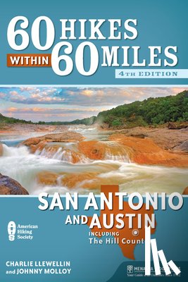 Llewellin, Charlie, Molloy, Johnny - 60 Hikes Within 60 Miles: San Antonio and Austin