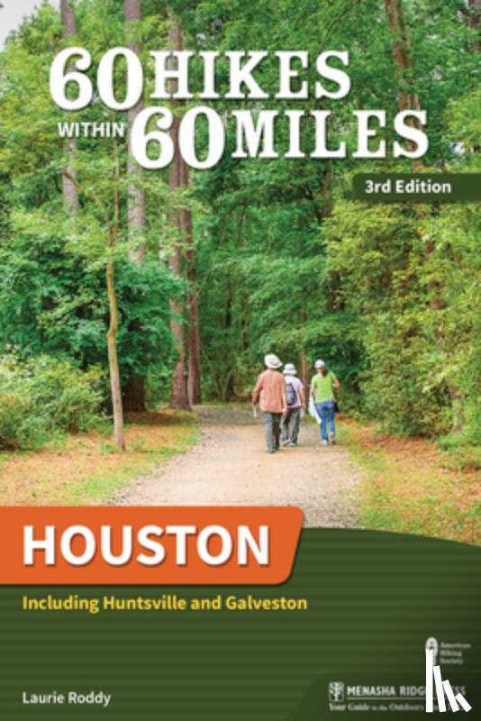Roddy, Laurie - 60 Hikes Within 60 Miles: Houston