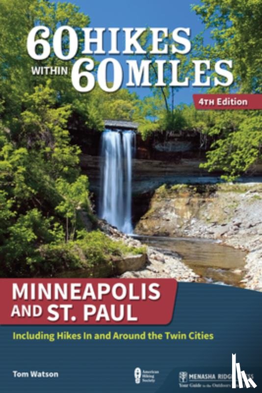 Watson, Tom - 60 Hikes Within 60 Miles: Minneapolis and St. Paul
