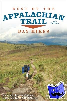 Adkins, Leonard M., Logue, Frank, Logue, Victoria - Best of the Appalachian Trail: Day Hikes