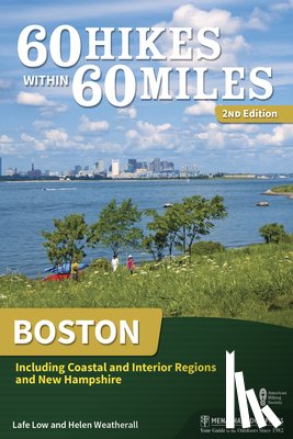 Low, Lafe, Weatherall, Helen - 60 Hikes Within 60 Miles: Boston