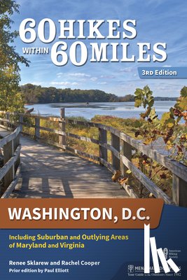 Sklarew, Renee, Cooper, Rachel - 60 Hikes Within 60 Miles: Washington, D.C.