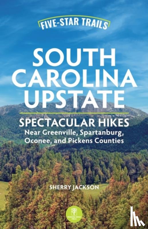 Jackson, Sherry - Five-Star Trails: South Carolina Upstate