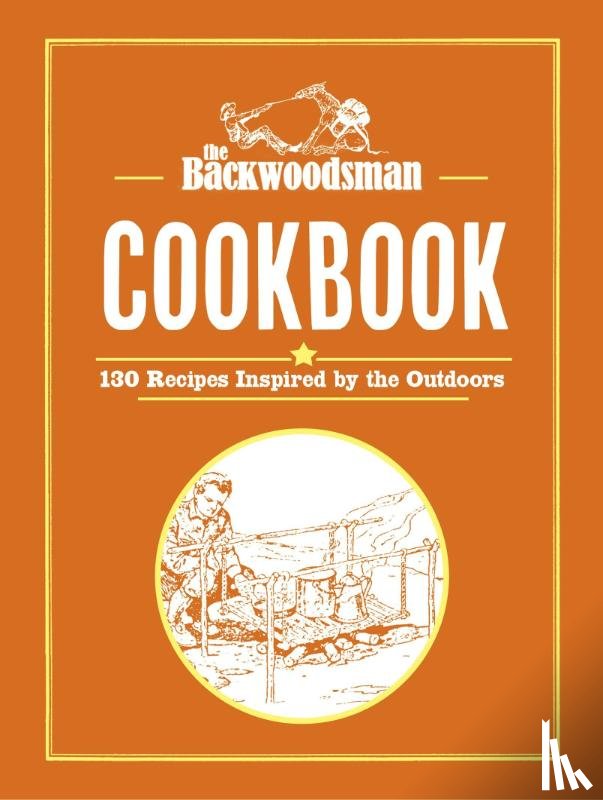 The Backwoodsman - The Backwoodsman Cookbook