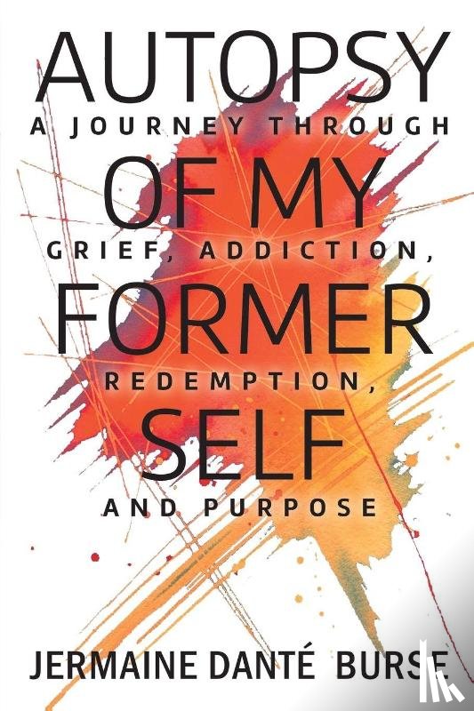 Burse, Jermaine Danté - Autopsy of My Former Self