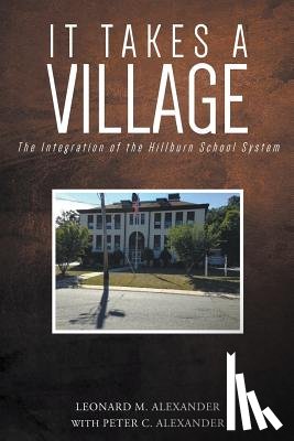 Alexander, Leonard M, Alexander, Peter C - It Takes a Village