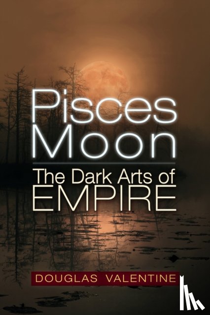 Valentine, Douglas - Pisces Moon