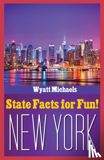 Michaels, Wyatt - State Facts for Fun! New York