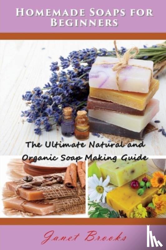 Brooks, Janet - Homemade Soaps for Beginners