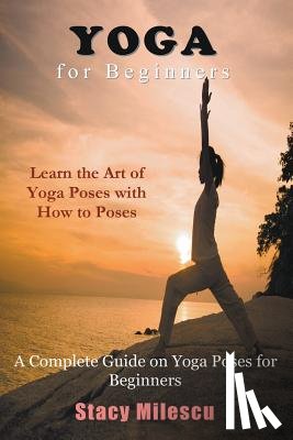 Milescu, Stacy - Yoga for Beginners