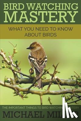 Miller, Center for Imaging Science Michael (George Washington University USA) - Bird Watching Mastery