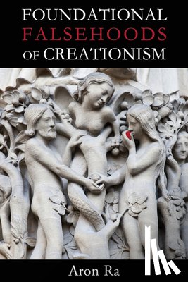 Ra, Aron - Foundational Falsehoods of Creationism