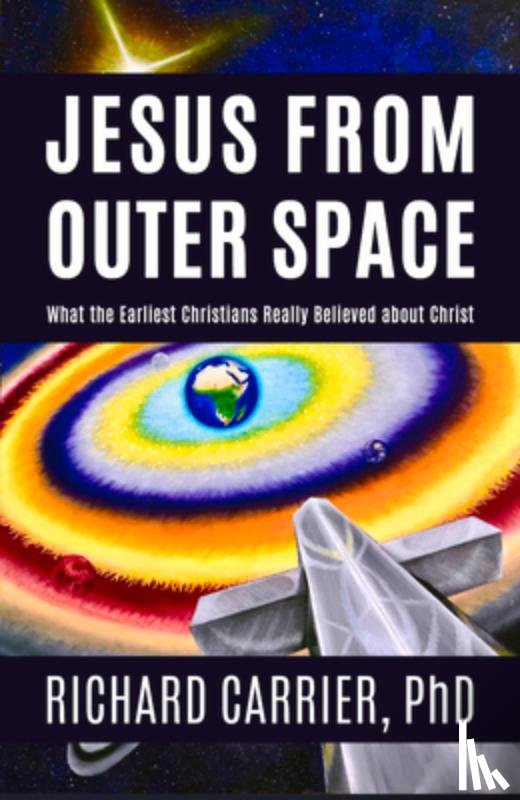 Carrier, Richard - Jesus from Outer Space