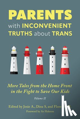 S, Dina - Parents with Inconvenient Truths about Trans: More Tales from the Homefront in the Fight to Save Our Kids Volume 2