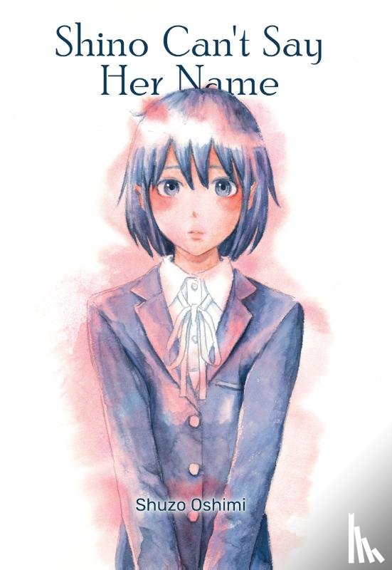 Oshimi, Shuzo - Shino Can't Say Her Name