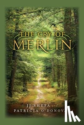Shefa, Jj, O'Donovan, Patricia - The Cry of Merlin