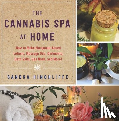 Hinchliffe, Sandra - The Cannabis Spa at Home