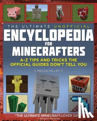 Miller, Megan - Miller, M: Ultimate Unofficial Encyclopedia for Minecrafters