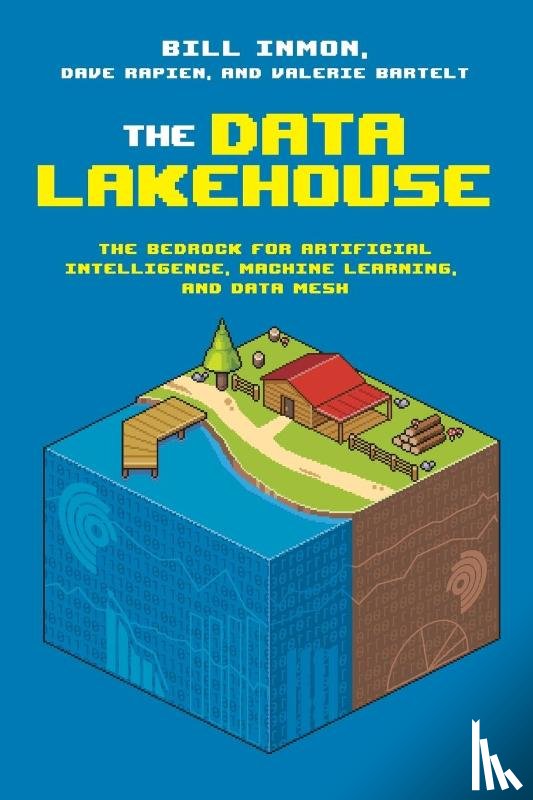Inmon, Bill, Rapien, Dave, Bartelt, Valerie - The Data Lakehouse