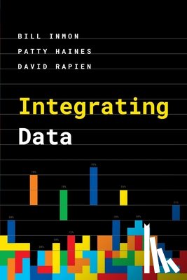 Inmon, Bill, Haines, Patty, Rapien, David - Integrating Data