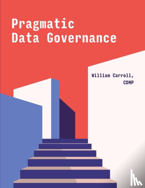 Carroll, William - Pragmatic Data Governance