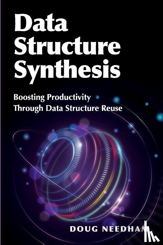 Needham, Doug - Data Structure Synthesis