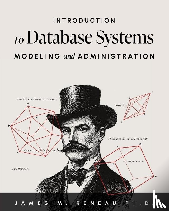 Reneau, James M. - Introduction to Database Systems Modeling and Administration