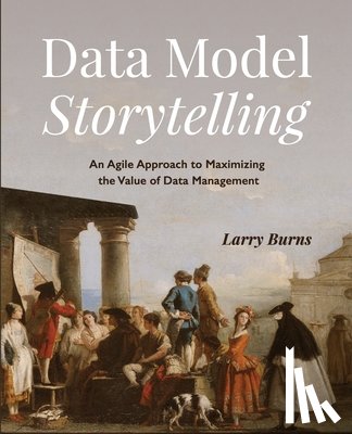 Burns, Larry - Data Model Storytelling