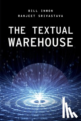 Inmon, Bill, Srivastava, Ranjeet - The Textual Warehouse