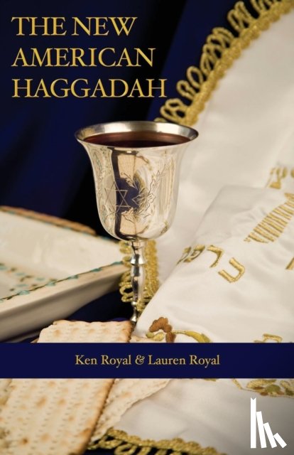 Royal, Ken, Lauren, Royal - The New American Haggadah