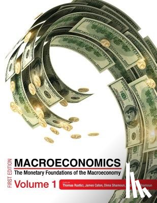 Rustici, Thomas - Macroeconomics: The Monetary Foundations of the Macroeconomy Volume 1