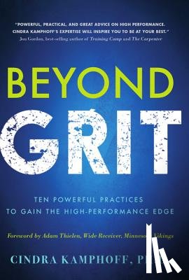 Kamphoff, Cindra - Beyond Grit: Ten Powerful Practices to Gain the High-Performance Edge