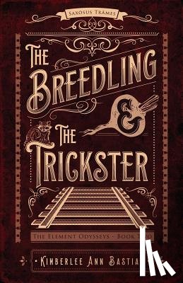 Bastian, Kimberlee Ann - The Breedling and the Trickster