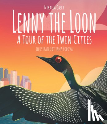 Casey, Mikaela - Lenny the Loon: A Tour of the Twin Cities