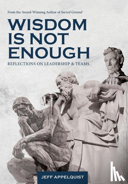Appelquist, Jeff - Wisdom Is Not Enough
